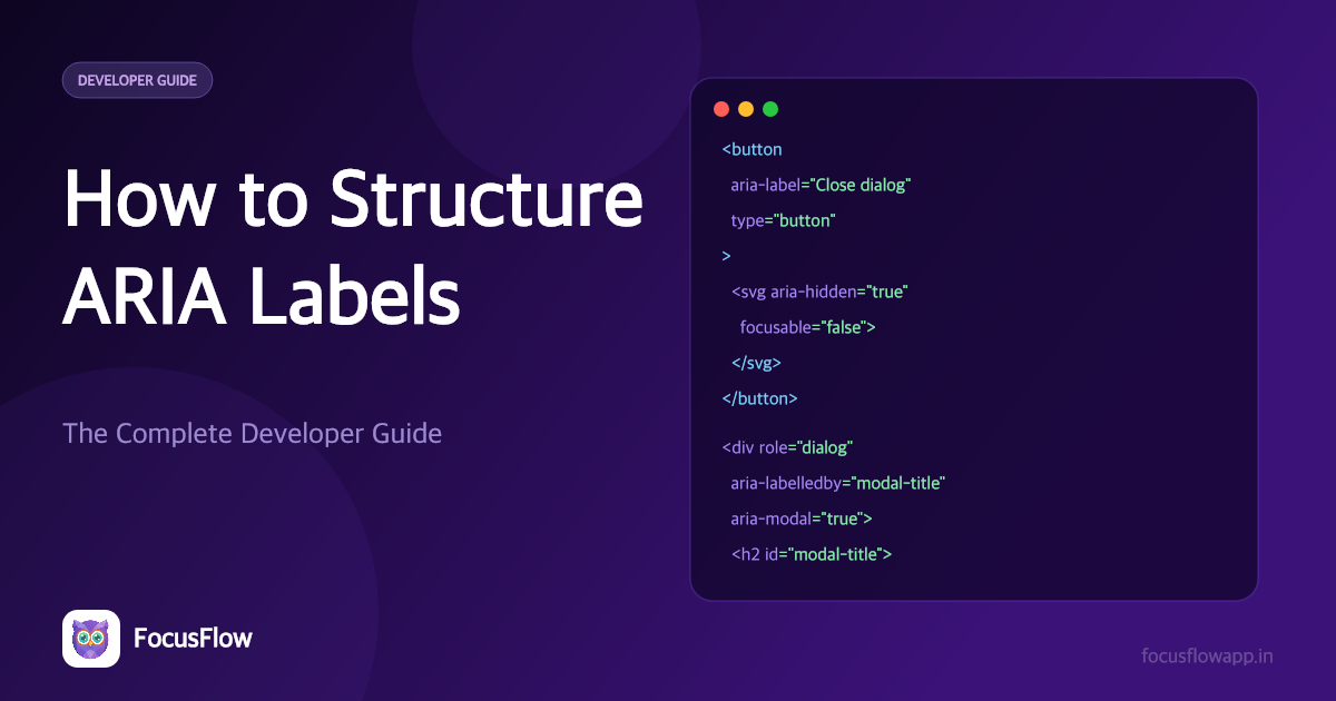 How to Structure ARIA Labels: The Complete Developer Guide
