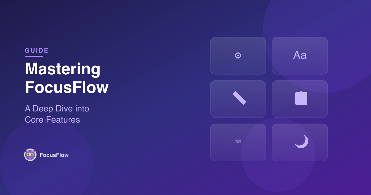 Mastering FocusFlow: A Deep Dive into Core Features