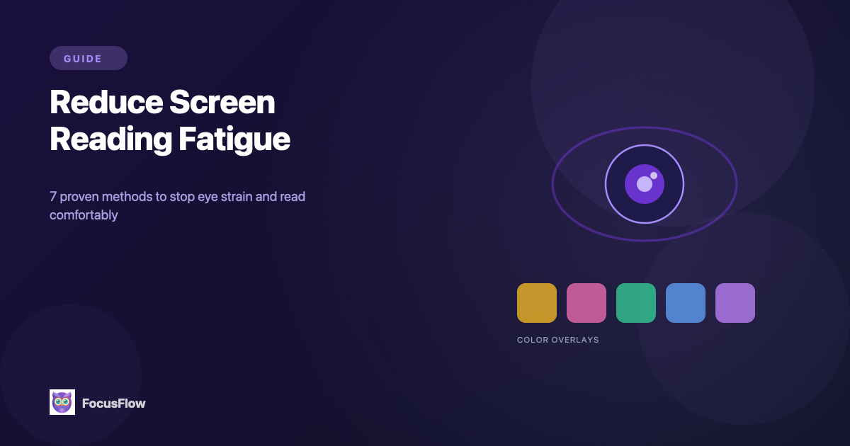 How to Reduce Screen Reading Fatigue: 7 Proven Methods